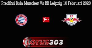 Prediksi Bola Munchen Vs RB Leipzig 10 Februari 2020