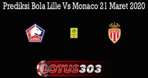 Prediksi Bola Lille Vs Monaco 21 Maret 2020