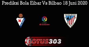 Prediksi Bola Eibar Vs Bilbao 18 Juni 2020