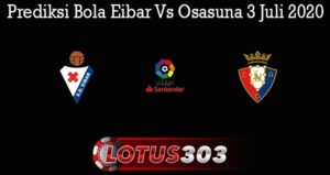 Prediksi Bola Eibar Vs Osasuna 3 Juli 2020