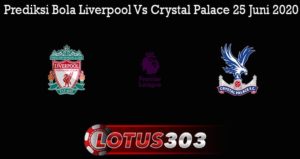 Prediksi Bola Liverpool Vs Crystal Palace 25 Juni 2020
