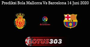 Prediksi Bola Mallorca Vs Barcelona 14 Juni 2020