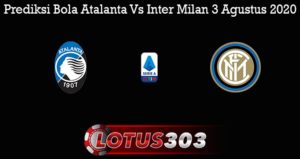 Prediksi Bola Atalanta Vs Inter Milan 3 Agustus 2020