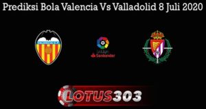 Prediksi Bola Valencia Vs Valladolid 8 Juli 2020
