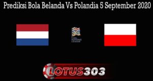 Prediksi Bola Belanda Vs Polandia 5 September 2020