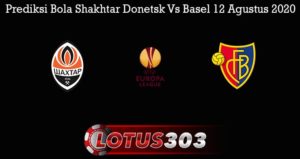 Prediksi Bola Shakhtar Donetsk Vs Basel 12 Agustus 2020