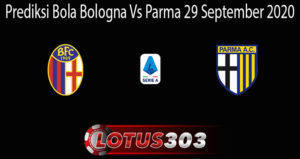 Prediksi Bola Bologna Vs Parma 29 September 2020