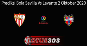 Prediksi Bola Sevilla Vs Levante 2 Oktober 2020