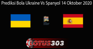 Prediksi Bola Ukraine Vs Spanyol 14 Oktober 2020