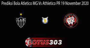 Prediksi Bola Atletico MG Vs Athletico PR 19 November 2020