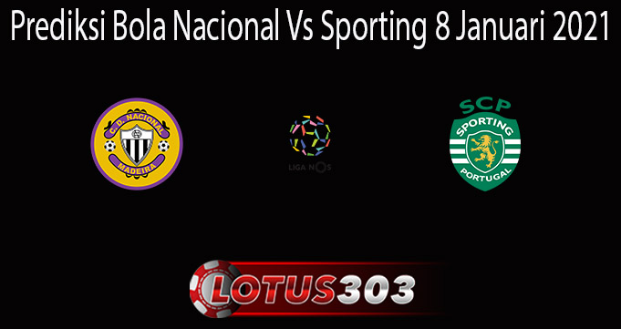 Prediksi Bola Nacional Vs Sporting 8 Januari 2021