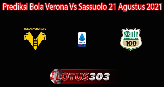 Prediksi Bola Verona Vs Sassuolo 21 Agustus 2021