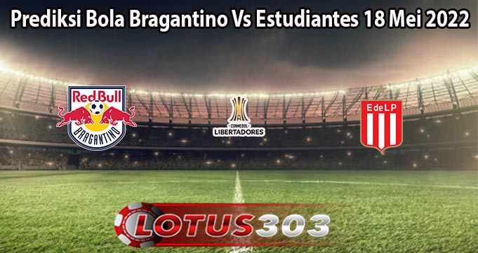 Prediksi Bola Bragantino Vs Estudiantes 18 Mei 2022